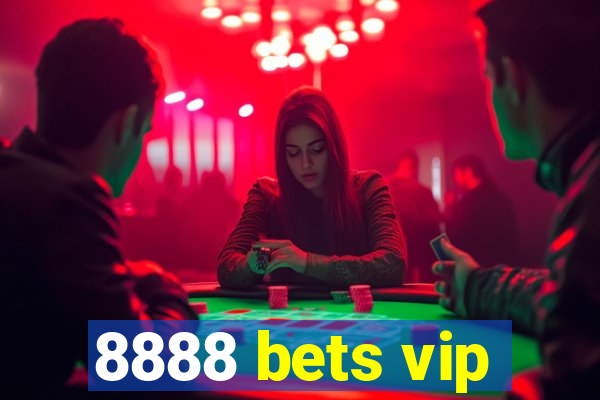 8888 bets vip