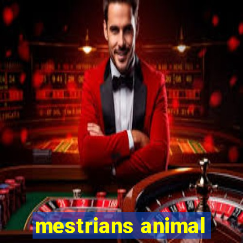 mestrians animal