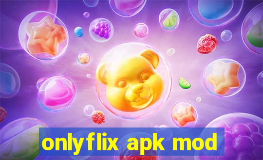 onlyflix apk mod