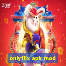 onlyflix apk mod