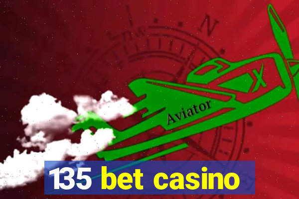 135 bet casino