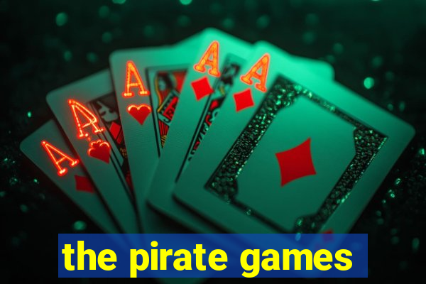 the pirate games