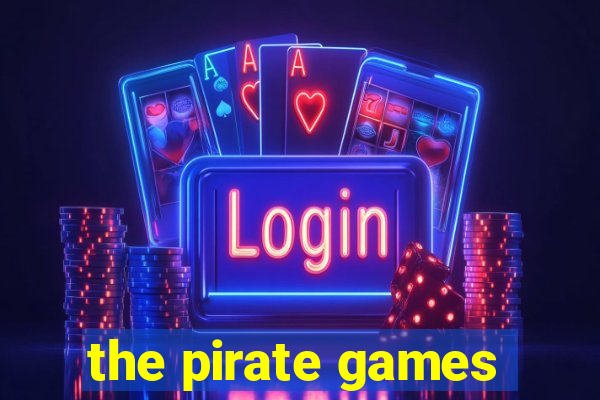 the pirate games