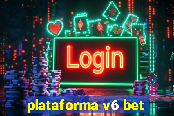 plataforma v6 bet