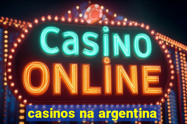 casinos na argentina