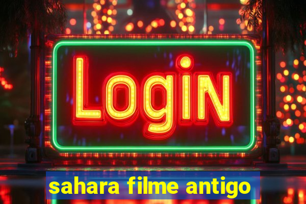 sahara filme antigo