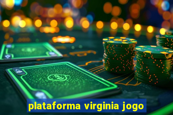 plataforma virginia jogo