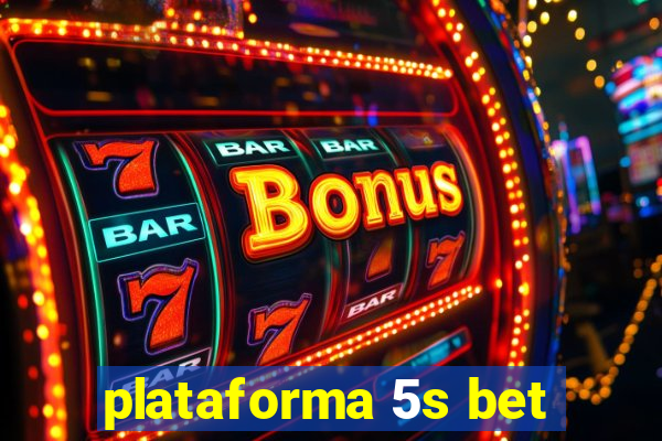 plataforma 5s bet