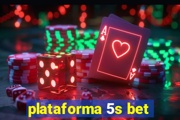 plataforma 5s bet