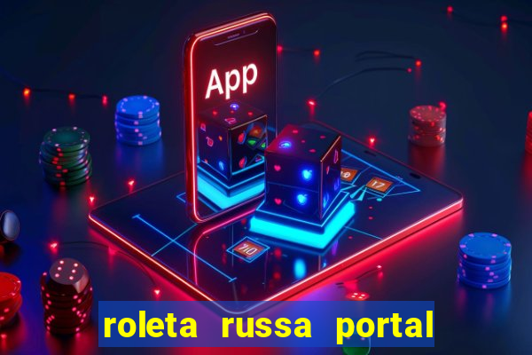 roleta russa portal do zacarias