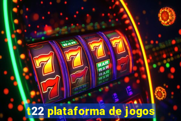 t22 plataforma de jogos