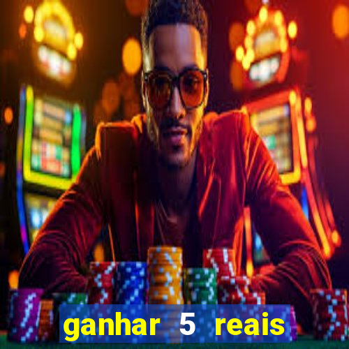 ganhar 5 reais agora pix