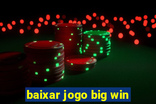 baixar jogo big win