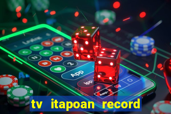 tv itapoan record bahia ao vivo