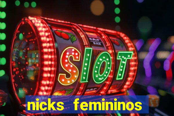 nicks femininos para jogos