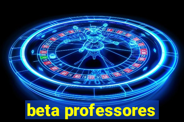 beta professores