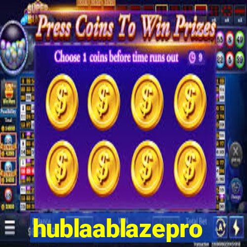 hublaablazepro