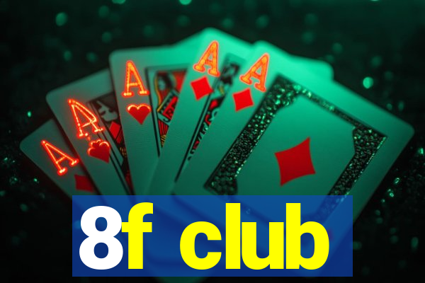 8f club