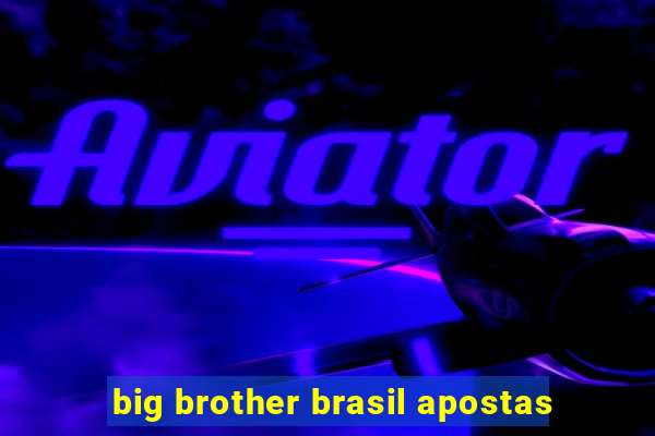 big brother brasil apostas