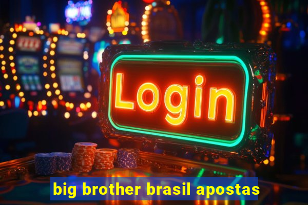 big brother brasil apostas