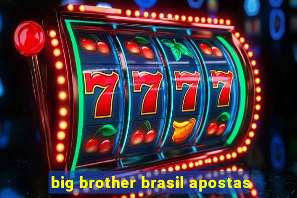 big brother brasil apostas