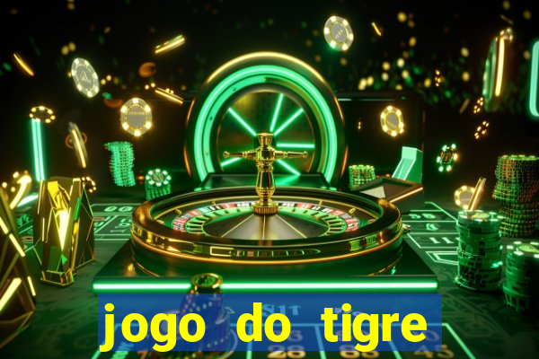 jogo do tigre plataforma chinesa