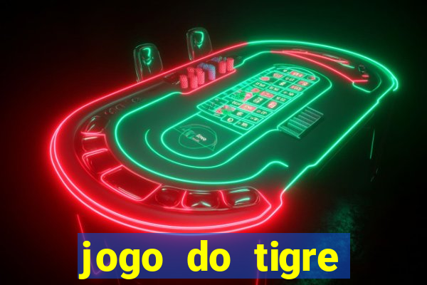 jogo do tigre plataforma chinesa