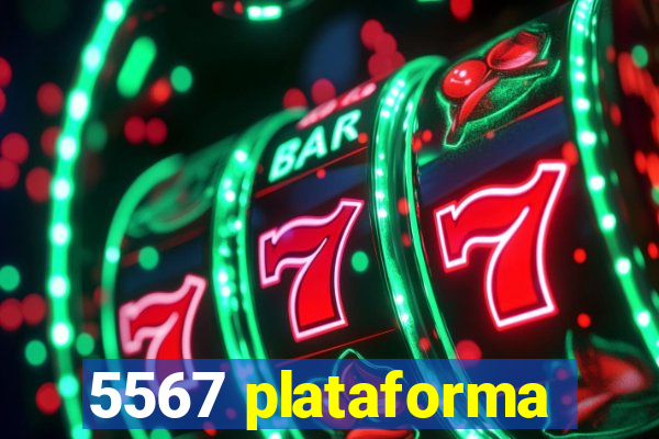 5567 plataforma