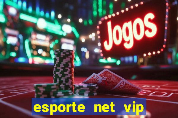 esporte net vip bet apostas