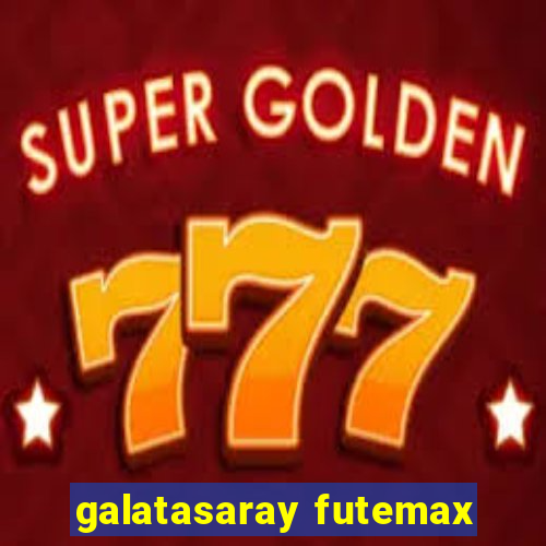 galatasaray futemax