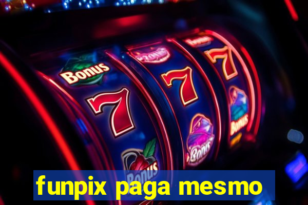 funpix paga mesmo