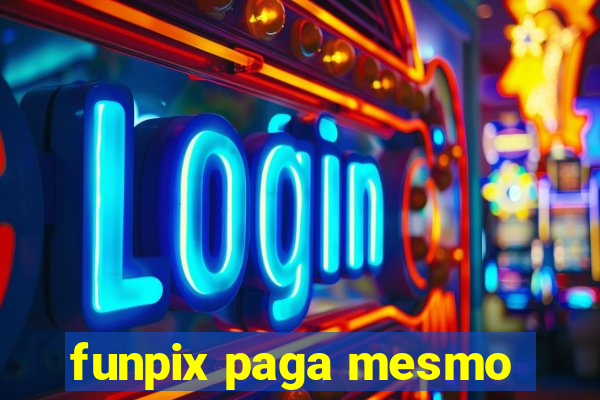 funpix paga mesmo