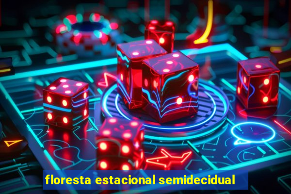 floresta estacional semidecidual