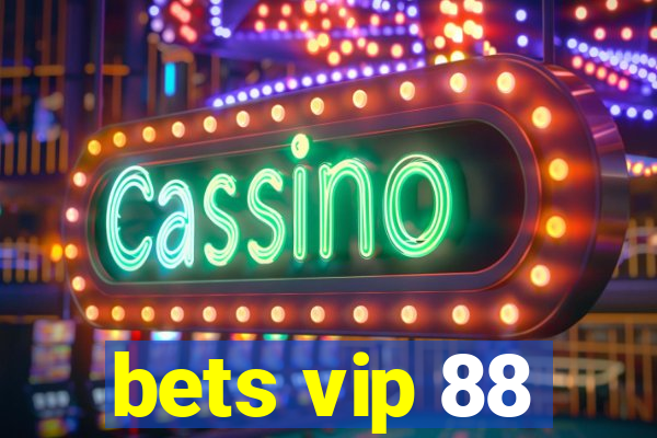 bets vip 88