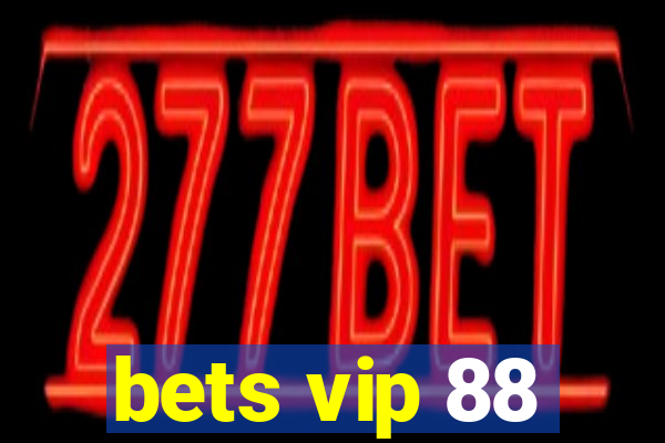 bets vip 88