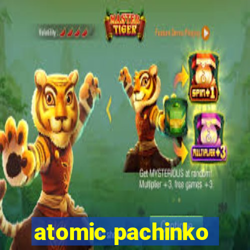 atomic pachinko