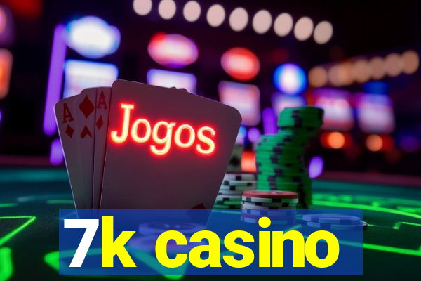 7k casino