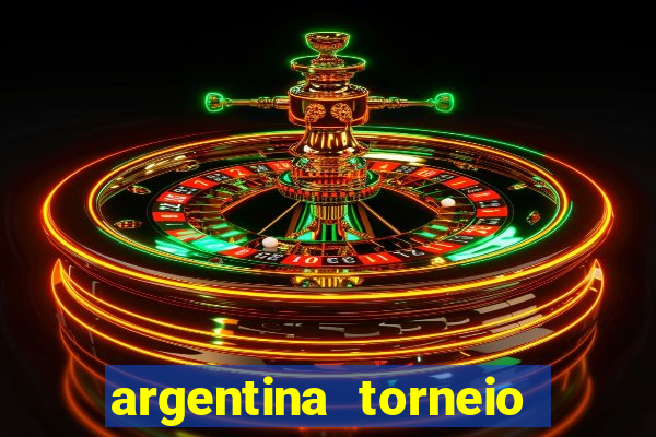 argentina torneio betano tabela