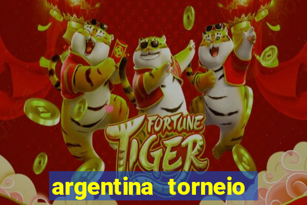 argentina torneio betano tabela