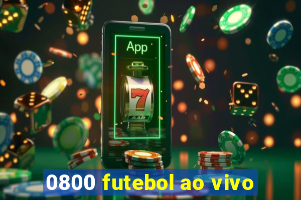 0800 futebol ao vivo