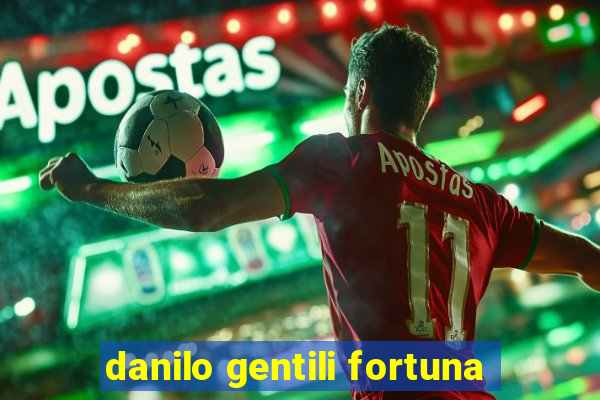 danilo gentili fortuna