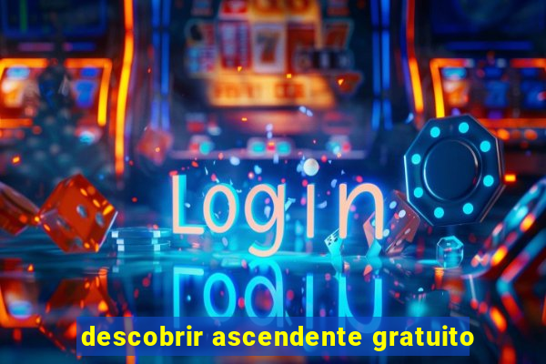 descobrir ascendente gratuito