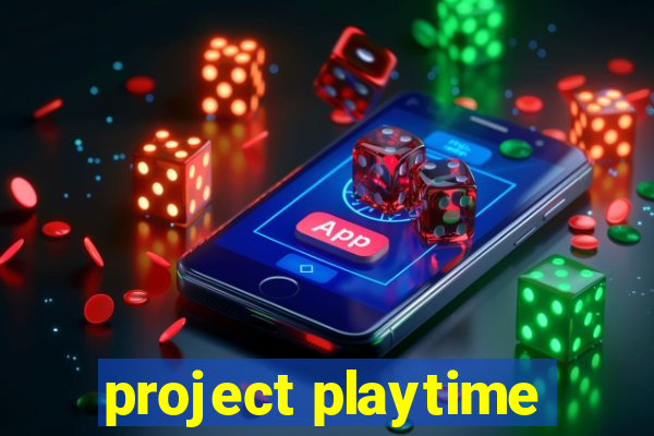 project playtime