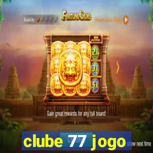 clube 77 jogo