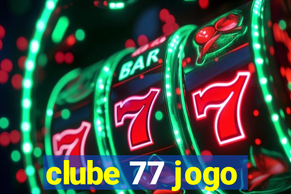 clube 77 jogo