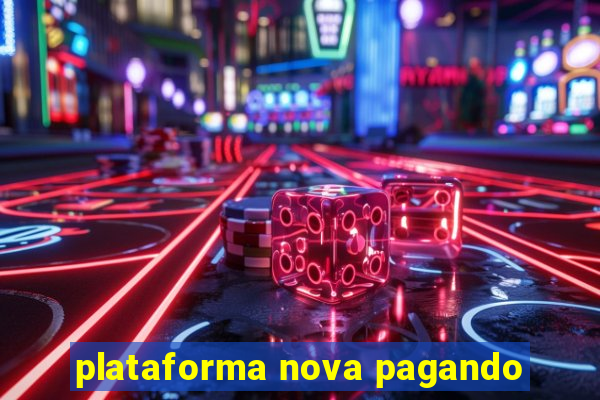 plataforma nova pagando