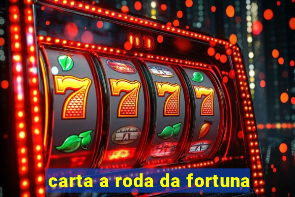 carta a roda da fortuna