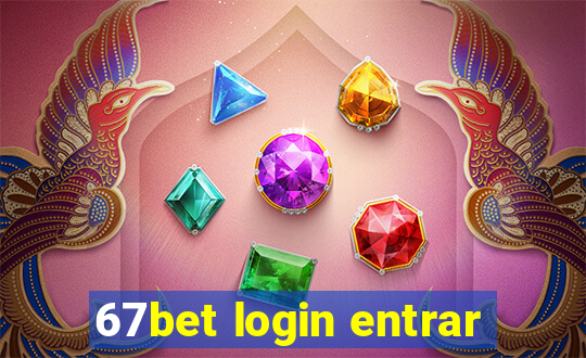 67bet login entrar