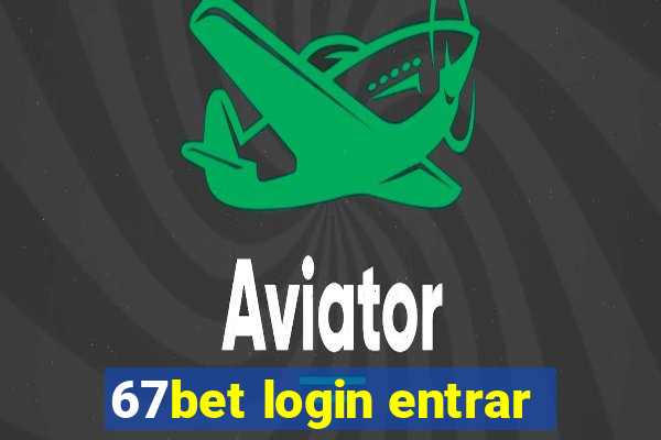 67bet login entrar