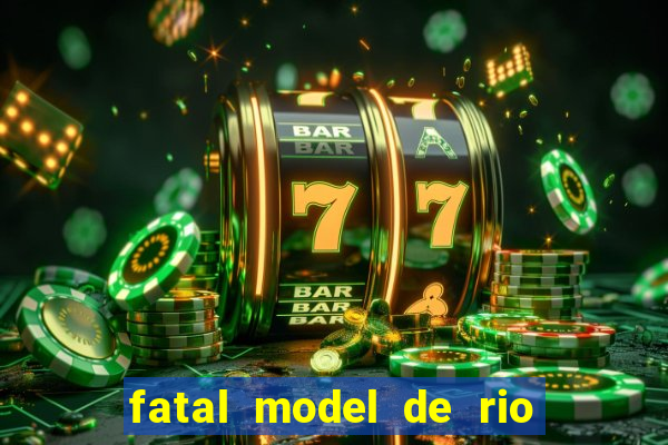 fatal model de rio claro sp